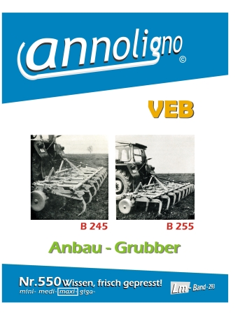 VEB Landmaschinenbau Döbeln - Anbau Grubber B 245/ B255 - annoligno 550